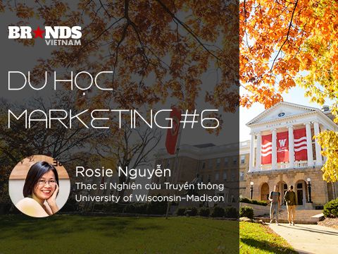 Du học Marketing #6: Rosie Nguyễn @ University of Wisconsin-Madison – Hành trình vượt qua cái bóng của chính mình