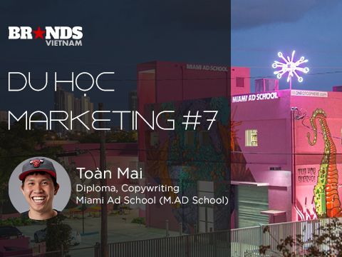 Du học Marketing #7: Toàn Mai @ Miami Ad School – Những cơ hội cọ xát liên lục địa