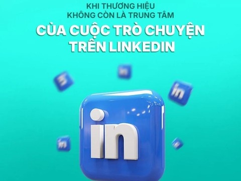 LinkedIn 2026: Khi thương hiệu không còn là trung tâm của cuộc trò chuyện