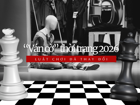 “Ván cờ” thời trang 2026: Luật chơi đã thay đổi